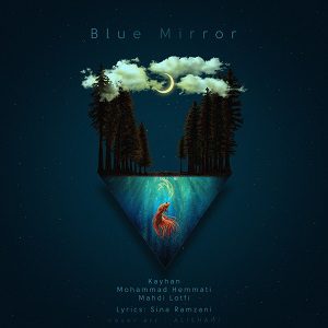 دانلود آهنک جدید کیهان و محمد همتی و مهدی لطفی به نام Blue Mirror