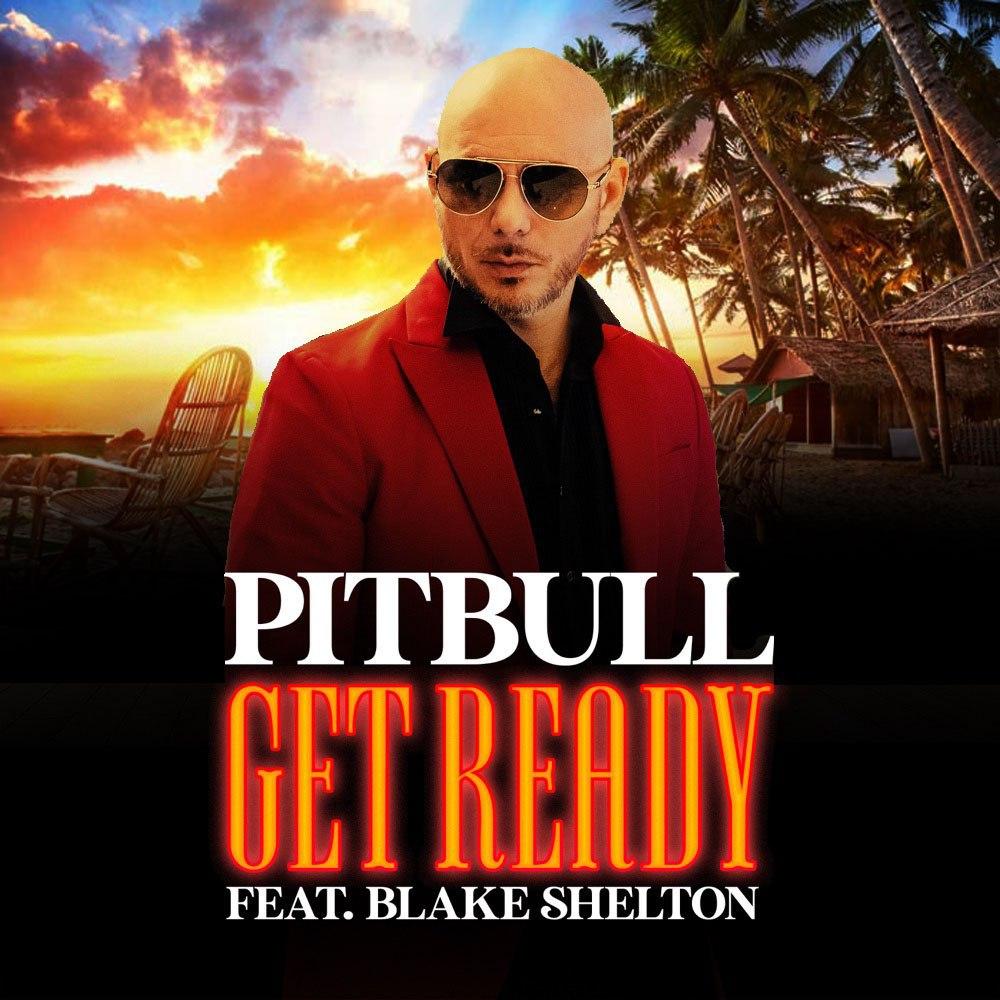 دانلود آهنگ جدید Pitbull و Blake Shelton به نام Get Ready