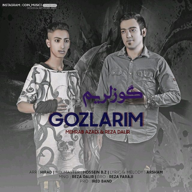 دانلود آهنگ جدید مهراب آزادی و رضا دلیر به نام گوزلریم