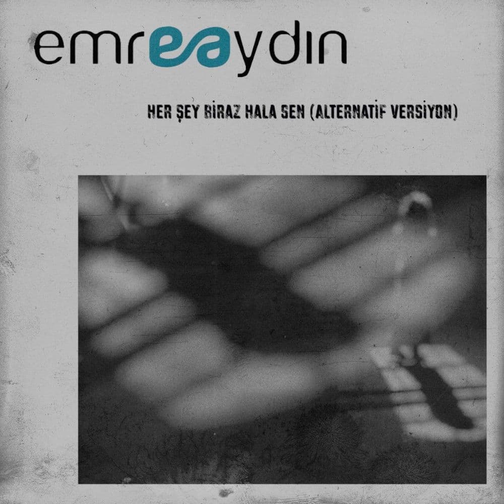 آهنگ جدید Emre Aydın به نام Her Şey Biraz Hala Sen