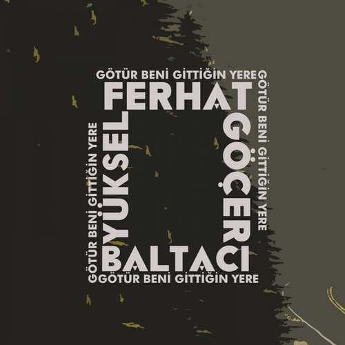 دانلود آهنگ جدید Ferhat Gocer به نام Gotur Beni Gittigin Yere