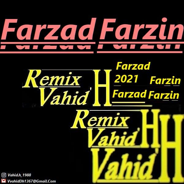 دانلود ریمیکس جدید آهنگ های فرزاد فرزین از Vahid.H از تهران سانگ