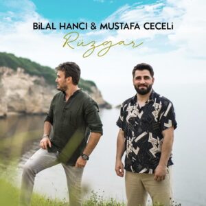 دانلود آهنگ جدید Mustafa Ceceli و Bilal Hancı به نام Rüzgar