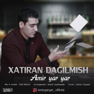 دانلود آهنگ جدید امیر یار یار خاطیرن داغیلمیش
