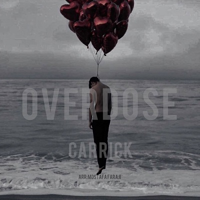 دانلود آهنگ جدید کاریک اوردوز | Carrick – Overdose