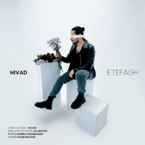 دانلود آهنگ جدید نیواد اتفاق | Nivad – Ettefagh