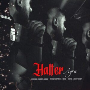 دانلود آهنگ جدید آگرا هالتر + همراه با متن lyrics