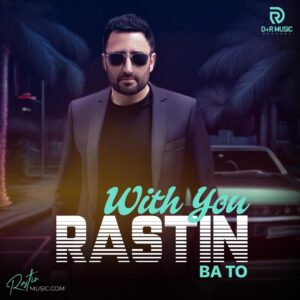 دانلود آلبوم راستین با تو | Rastin – Ba To Album