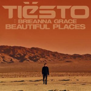 دانلود آهنگ جدید Tiësto Beautiful Places ( همراه Brieanna Grace )