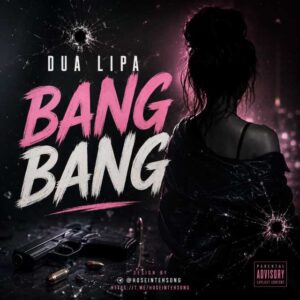 دانلود آهنگ Dua Lipa  بنگ بنگ ( Bang Bang ) + همراه ترجمه فارسی