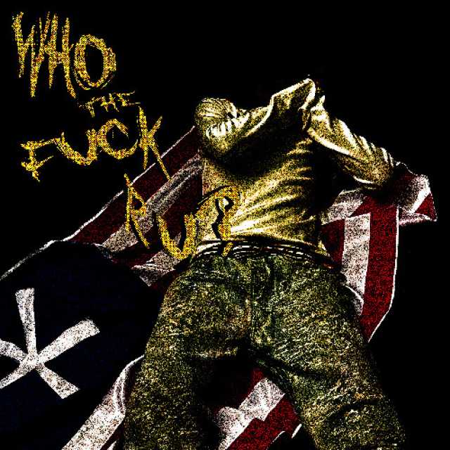 WHO THE FUCK R U