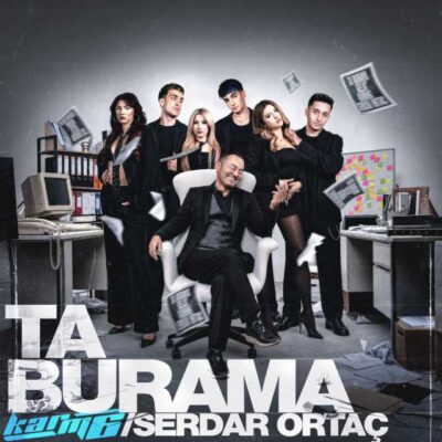 Ta Burama (ft.Serdar Ortaç)